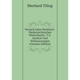 

Книга Versuch Eines Bremisch-Niedersächsischen Wörterbuchs: T-Z. Zusätze Und Verbesserungen (German Edition)