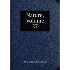

Книга Nature, Volume 27
