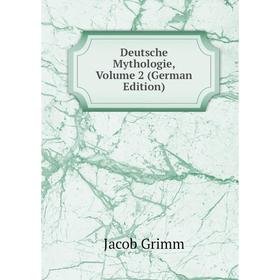 

Книга Deutsche Mythologie, Volume 2 (German Edition)