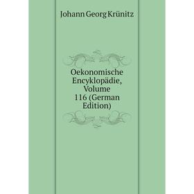 

Книга Oekonomische Encyklopädie, Volume 116