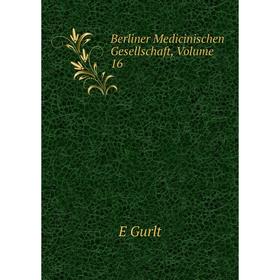 

Книга Berliner Medicinischen Gesellschaft, Volume 16