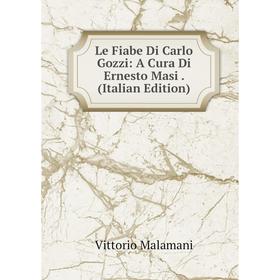 

Книга Le Fiabe Di Carlo Gozzi: A Cura Di Ernesto Masi