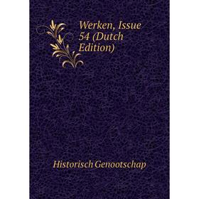 

Книга Werken, Issue 54 (Dutch Edition)
