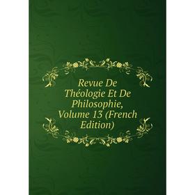 

Книга Revue De Théologie Et De Philosophie, Volume 13 (French Edition)