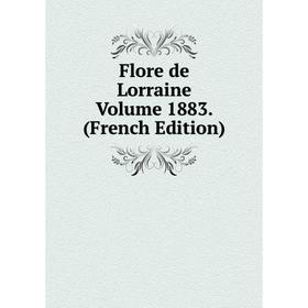 

Книга Flore de Lorraine Volume 1883. (French Edition)