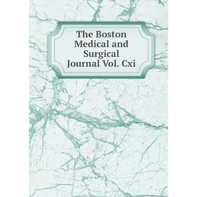 

Книга The Boston Medical and Surgical Journal Vol. Cxi