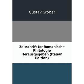 

Книга Zeitschrift for Romanische Philologie Herausgegeben (Italian Edition)