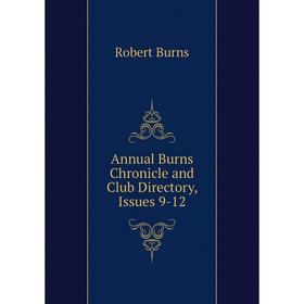

Книга Annual Burns Chronicle and Club Directory, Issues 9-12