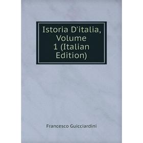 

Книга Istoria D'italia, Volume 1 (Italian Edition)