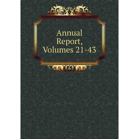 

Книга Annual Report, Volumes 21-43