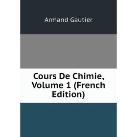

Книга Cours De Chimie, Volume 1 (French Edition)