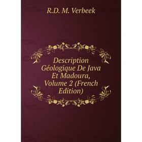

Книга Description Géologique De Java Et Madoura, Volume 2 (French Edition)