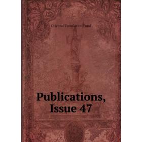 

Книга Publications, Issue 47