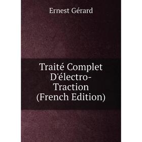 

Книга Traité Complet D'électro-Traction (French Edition)