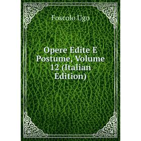 

Книга Opere edite e postume, Volume 12