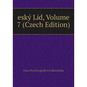 

Книга Eský Lid, Volume 7 (Czech Edition)