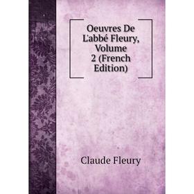 

Книга Oeuvres De L'abbé Fleury, Volume 2