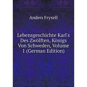

Книга Lebensgeschichte Karl's Des Zwölften, Königs Von Schweden, Volume 1