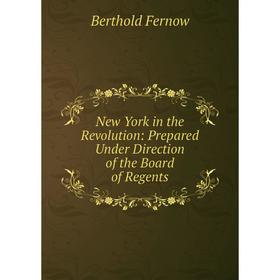 

Книга New York in the Revolution: Prepared Under Direction of the Board of Regents