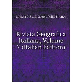

Книга Rivista Geografica Italiana, Volume 7 (Italian Edition)