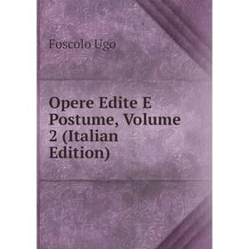 

Книга Opere edite e postume, Volume 2