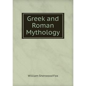 

Книга Greek and Roman Mythology