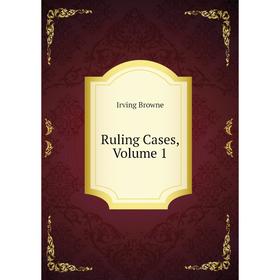 

Книга Ruling Cases, Volume 1