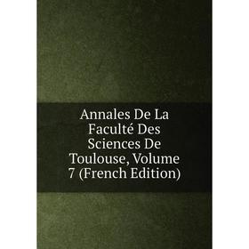 

Книга Annales De La Faculté Des Sciences De Toulouse, Volume 7 (French Edition)