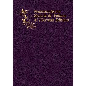 

Книга Numismatische Zeitschrift, Volume 41