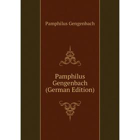 

Книга Pamphilus Gengenbach