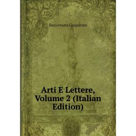 

Книга Arti E Lettere, Volume 2 (Italian Edition)