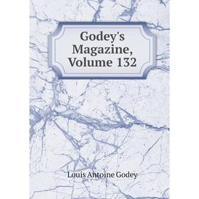 

Книга Godey's Magazine, Volume 132
