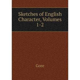 

Книга Sketches of English Character, Volumes 1-2