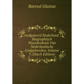 

Книга Godgeleerd Nederland: Biographisch Woordenboek Van Nederlandsche Godgeleerden, Volume 3 (Dutch Edition)