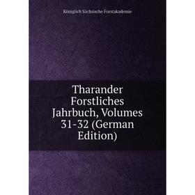 

Книга Tharander Forstliches Jahrbuch, Volumes 31-32 (German Edition)