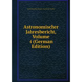 

Книга Astronomischer Jahresbericht, Volume 4 (German Edition)
