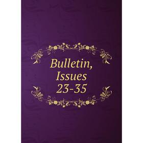

Книга Bulletin, Issues 23-35