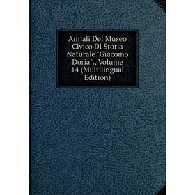 

Книга Annali Del Museo Civico Di Storia Naturale Giacomo Doria., Volume 14 (Multilingual Edition)