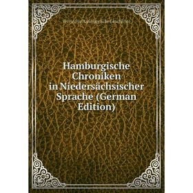 

Книга Hamburgische Chroniken in Niedersächsischer Sprache (German Edition)