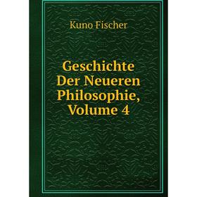 

Книга Geschichte Der Neueren Philosophie, Volume 4