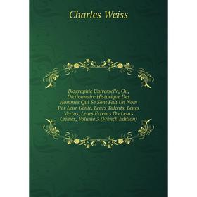 

Книга Biographie Universelle, Ou, Dictionnaire Historique Des Hommes Qui Se Sont Fait Un Nom Par Leur Génie, Leurs Talents, Leurs Vertus, Leurs Erreur