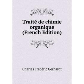 

Книга Traité de chimie organique (French Edition)