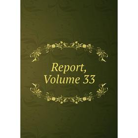 

Книга Report, Volume 33