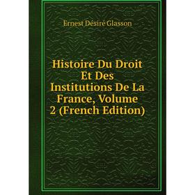 

Книга Histoire Du Droit Et Des Institutions De La France, Volume 2 (French Edition)