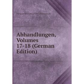 

Книга Abhandlungen, Volumes 17-18 (German Edition)