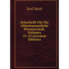 

Книга Zeitschrift Für Die Alttestamentliche Wissenschaft, Volumes 21-22 (German Edition)