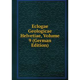 

Книга Eclogae Geologicae Helvetiae, Volume 9 (German Edition)