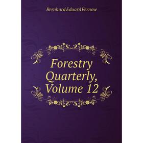 

Книга Forestry Quarterly, Volume 12