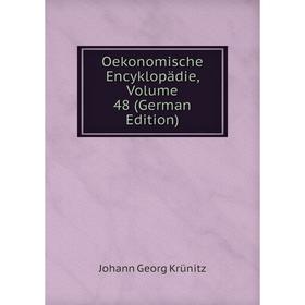 

Книга Oekonomische Encyklopädie, Volume 48