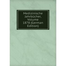 

Книга Medizinische Jahrbücher, Volume 1878